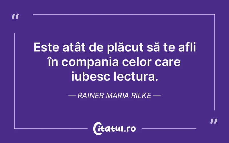 Citat Rainer Maria Rilke - citate oameni