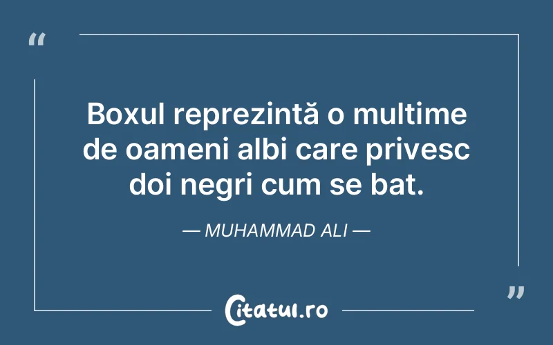 Citat Muhammad Ali - citate oameni