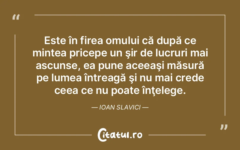 Citat Ioan Slavici - citate oameni