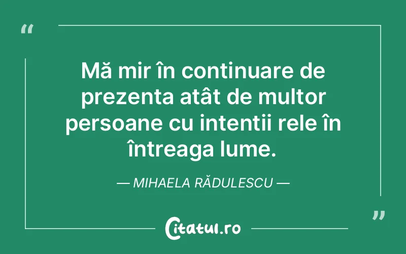 Citat Mihaela Rădulescu - citate oameni