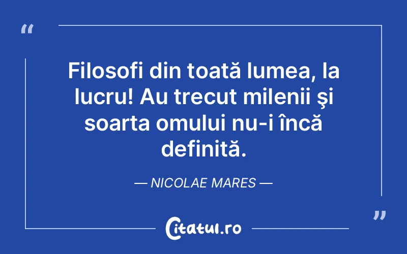 Citat Nicolae Mares - citate oameni