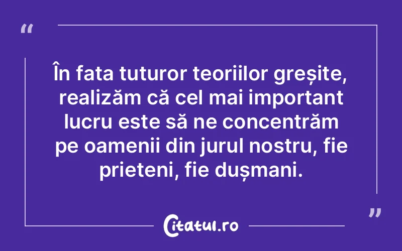 Citat Autor necunoscut - citate oameni
