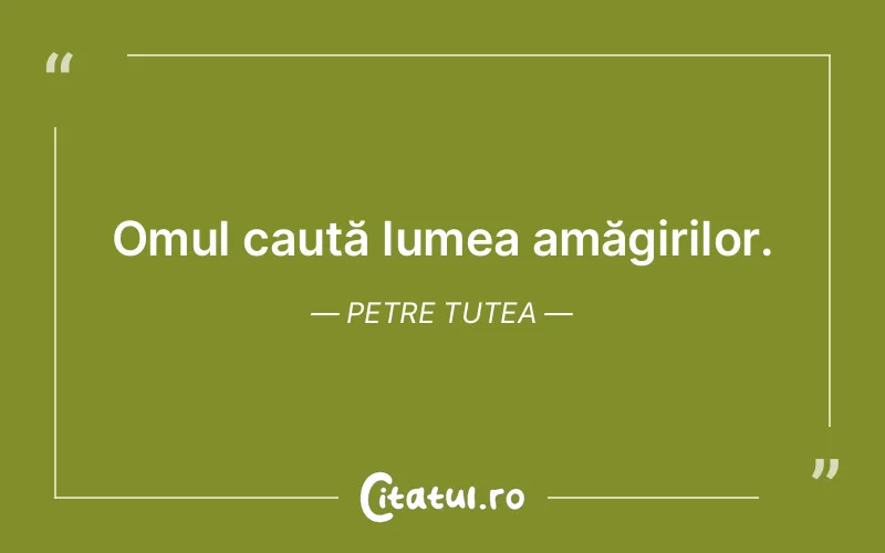 Citat Petre Tutea - citate oameni