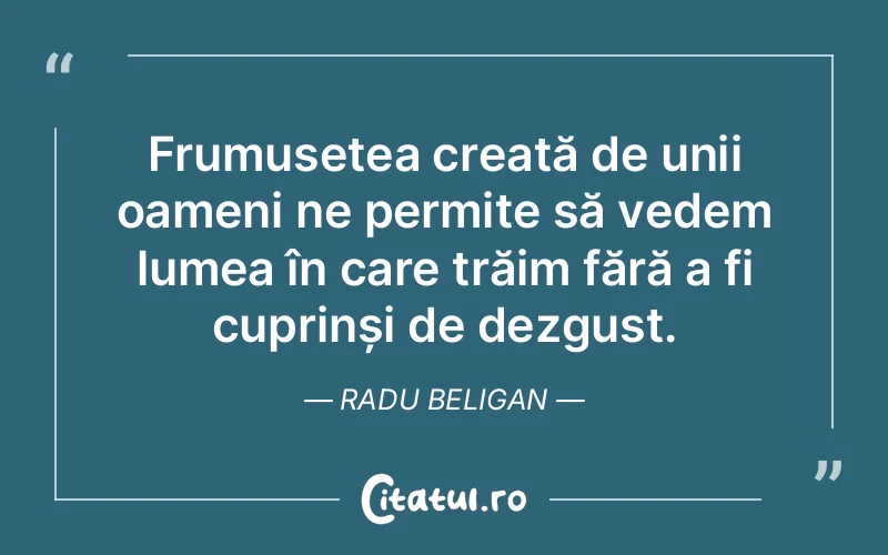 Citat Radu Beligan - citate oameni