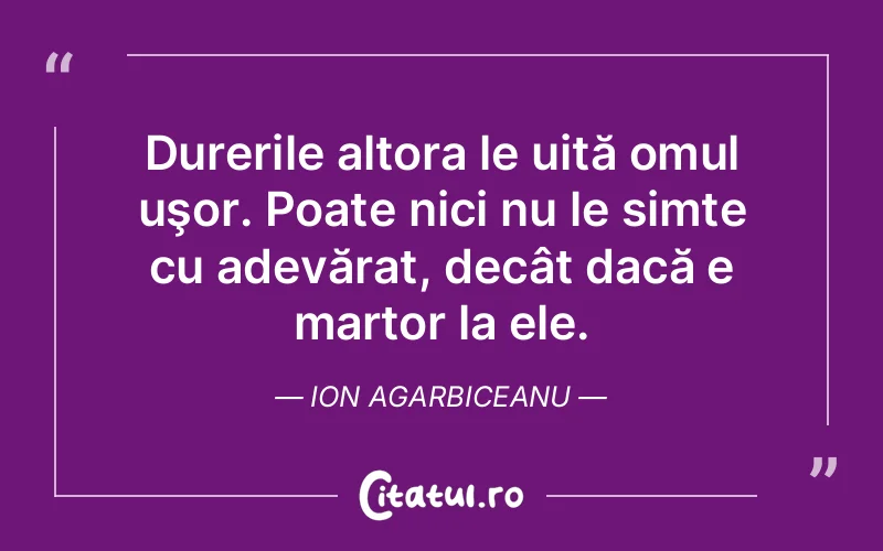 Citat Ion Agarbiceanu - citate oameni