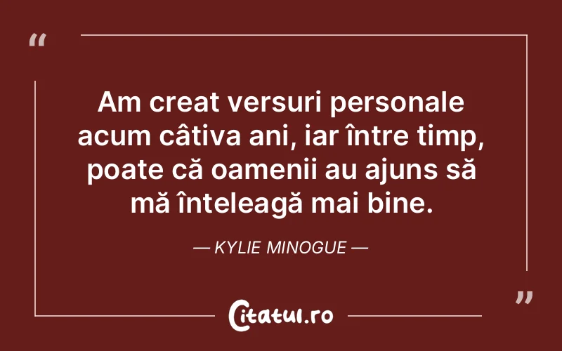 Citat Kylie Minogue - citate oameni