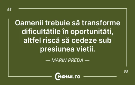 Viața devine dificilă atunci când în...