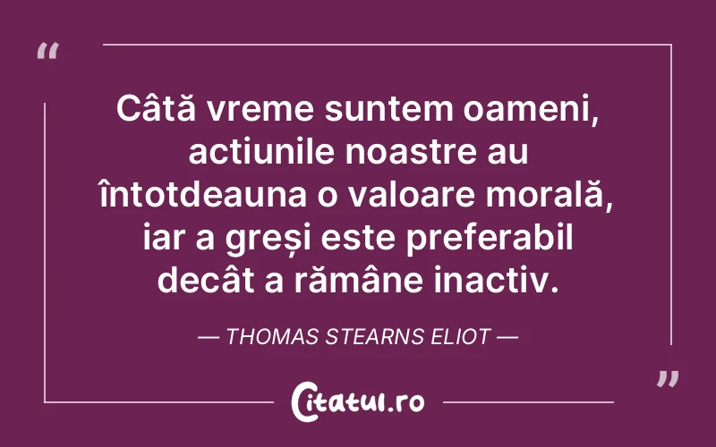 Citat Thomas Stearns Eliot - citate oameni