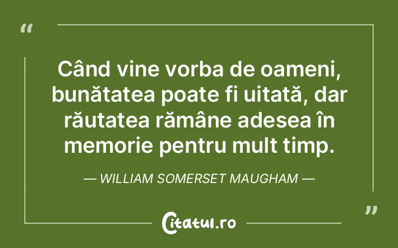 Citat William Somerset Maugham - citate oameni