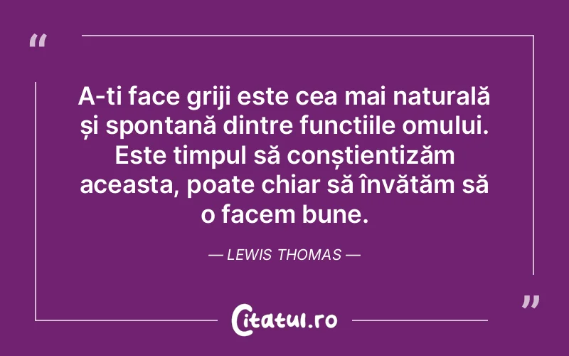 Citat Lewis Thomas - citate oameni