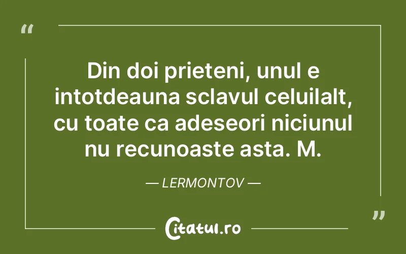 Citat Lermontov - citate prietenie