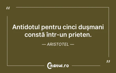  Antidotul pentru cinci duşmani constă...