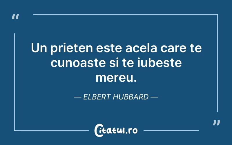 Citat Elbert Hubbard - citate prietenie