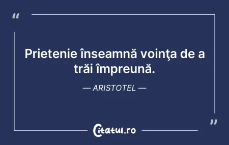 Prietenie înseamnă voinţa de a trăi ...