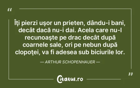 Îţi pierzi uşor un prieten, dându-i ...