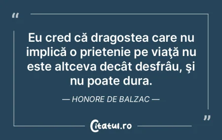  Eu cred că dragostea care nu implică ...