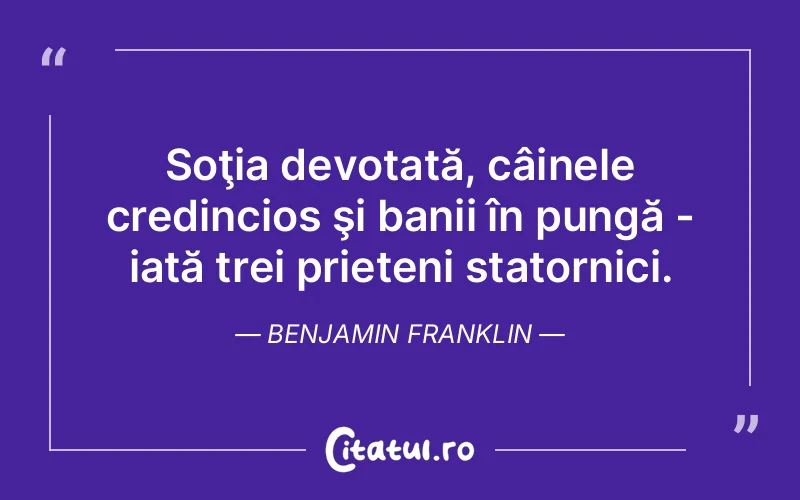 Citat Benjamin Franklin - citate prietenie