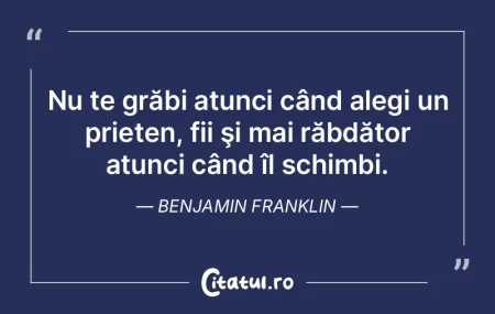 Nu te grăbi atunci când alegi un priet...
