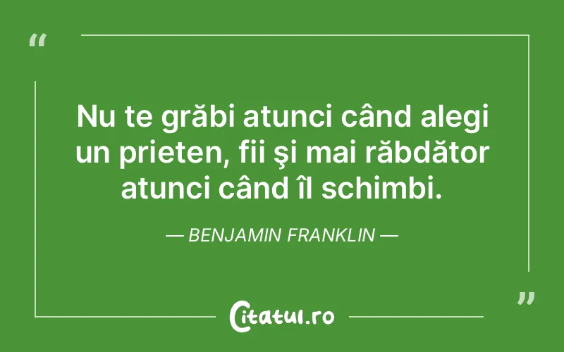 Citat Benjamin Franklin - citate prietenie