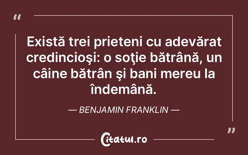 Citat Benjamin Franklin - citate prietenie
