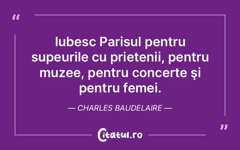 Citat Charles Baudelaire - citate prietenie