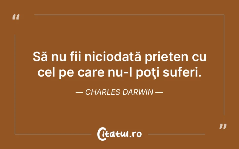 Citat Charles Darwin - citate prietenie