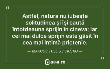 Astfel, natura nu iubeşte solitudinea �...