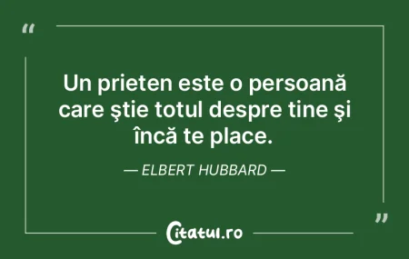 Un prieten este o persoană care ştie t...