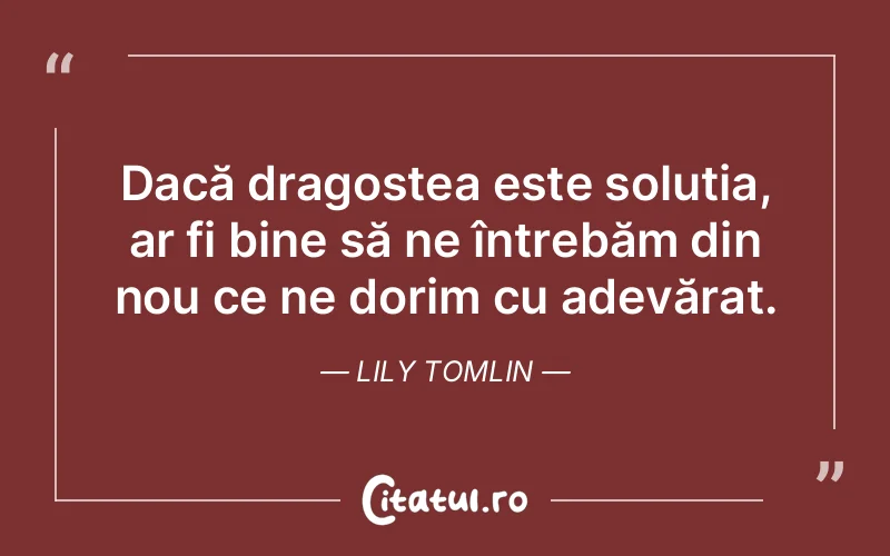 Citat Lily Tomlin - citate prietenie