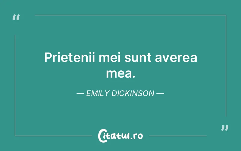 Citat Emily Dickinson - citate prietenie