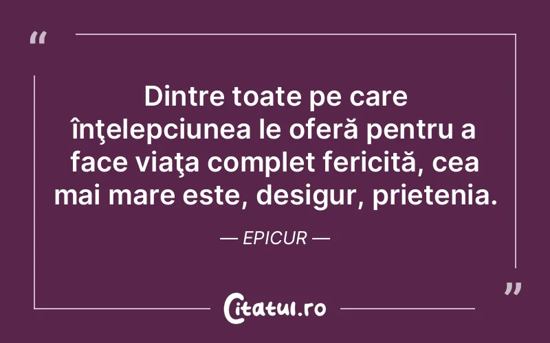 Citat Epicur - citate prietenie