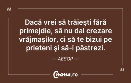 Dacă vrei să trăieşti fără primejd...