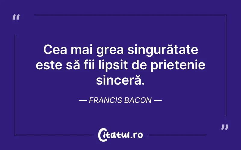 Citat Francis Bacon - citate prietenie