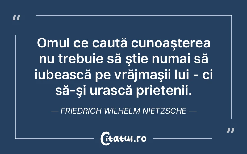 Citat Friedrich Wilhelm Nietzsche - citate prietenie