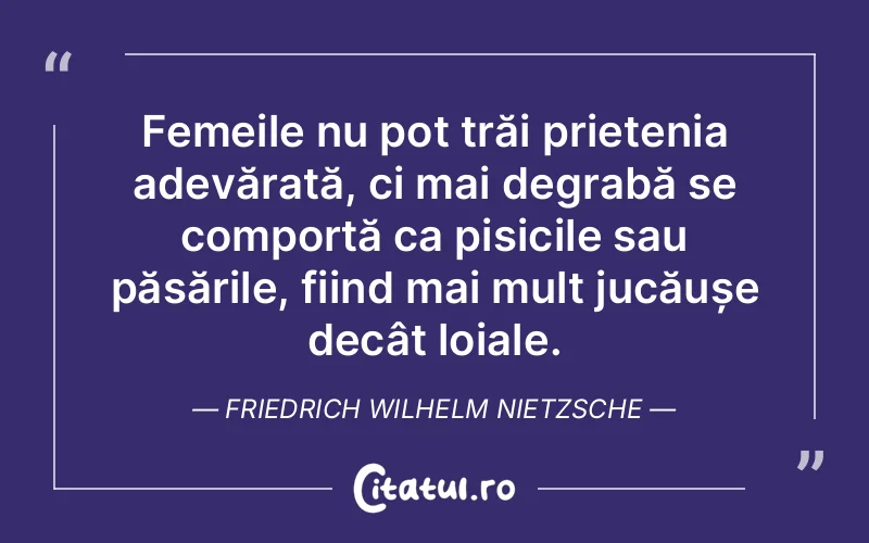 Citat Friedrich Wilhelm Nietzsche - citate prietenie