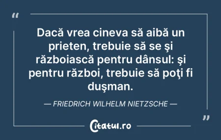 Dacă vrea cineva să aibă un prieten, ...
