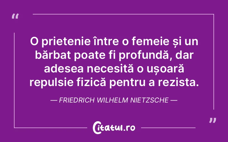 Citat Friedrich Wilhelm Nietzsche - citate prietenie