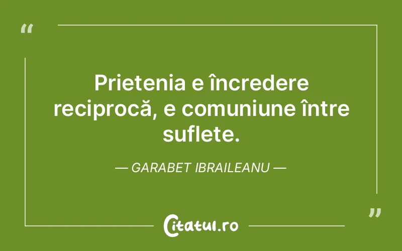 Citat Garabet Ibraileanu - citate prietenie