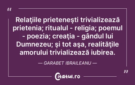  Relaţiile prieteneşti trivializează ...