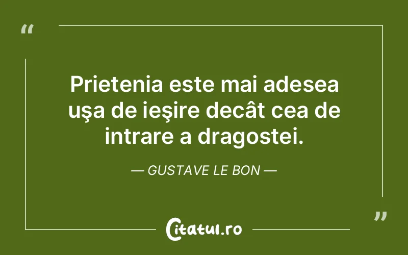 Citat Gustave Le Bon - citate prietenie