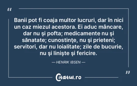 Banii pot fi coaja multor lucruri, dar �...