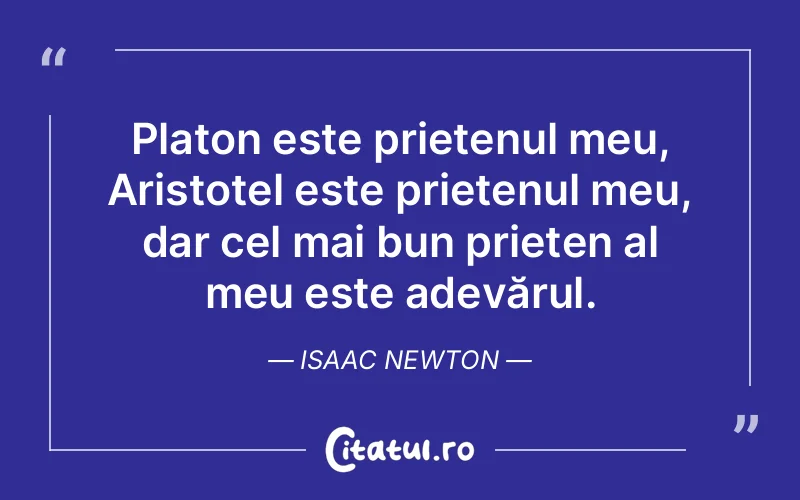 Citat Isaac Newton - citate prietenie