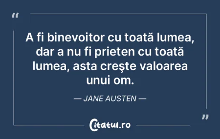 A fi binevoitor cu toată lumea, dar a n...