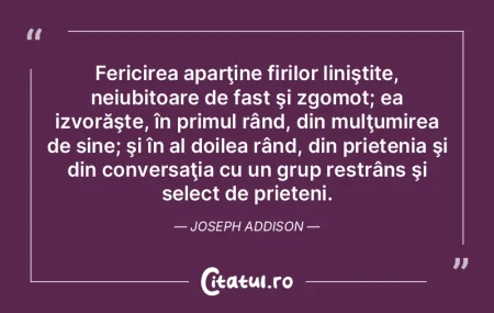 Fericirea aparţine firilor liniştite, ...