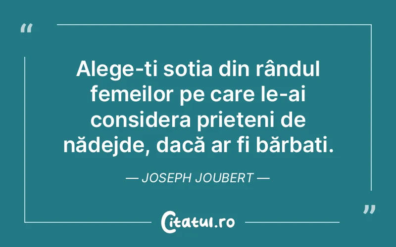 Citat Joseph Joubert - citate prietenie