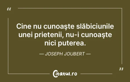 Cine nu cunoaşte slăbiciunile unei pri...