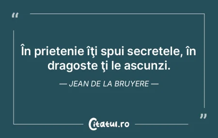 În prietenie îţi spui secretele, în ...