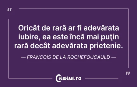 Oricât de rară ar fi adevărata iubire...