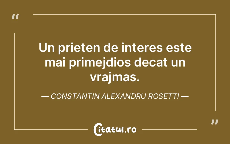 Citat Constantin Alexandru Rosetti - citate prietenie