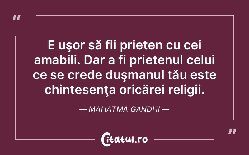 Citat Mahatma Gandhi - citate prietenie